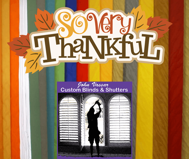 Happy Thanksgiving – John Vassar Shutters and Blinds