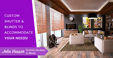 Custom Blinds and Shutters Add the Right Touch! | John Vassar Shutters and Blinds