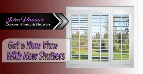 Get a New Outlook with New Shutters | John Vassar Shutters and Blinds