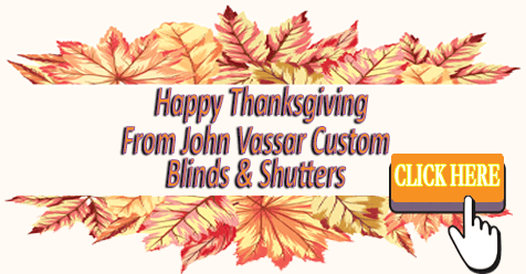 Happy Thanksgiving | John Vassar Shutters and Blinds