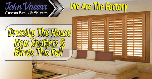 Dress Up The House – New Blinds New Shutters This Fall