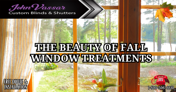 The Beauty Of Fall Window Treatments – Vassar Northern CA