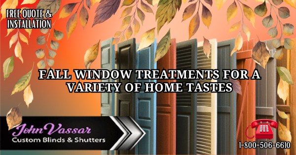 Window Treatments For All Tastes – Vassar Northern CA