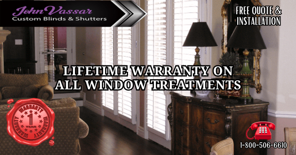 Life-Time Warranty On Window Treatments Northern CA