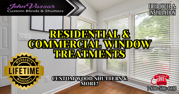 Residential And Commercial Window Treatments – John Vassar-Northern CA