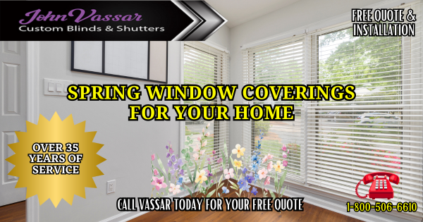 Spring Window Treatments – Vassar SCV SFV Northern CA