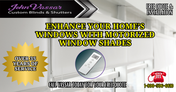 Motorized Window Shades Upgrade – Vassar Shutters Northern CA – SCV – SFV