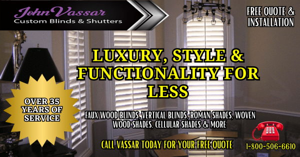 Luxury, Style And Functionality – Vassar Shutters & Blinds SCV SFV