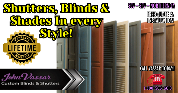 Shutters And Blinds In All Styles! – Vassar SCV – SFV – Northern CA