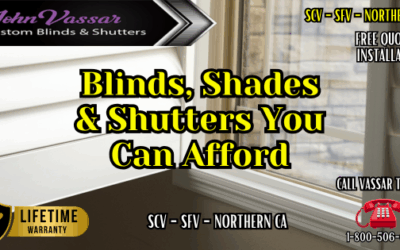 Affordable Blinds, Shades And Shutters – Vassar SCV – SFV – Northern CA