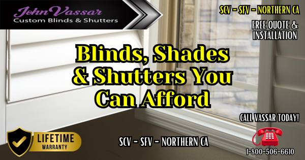 Affordable Blinds, Shades And Shutters SCV SFV Northern CA