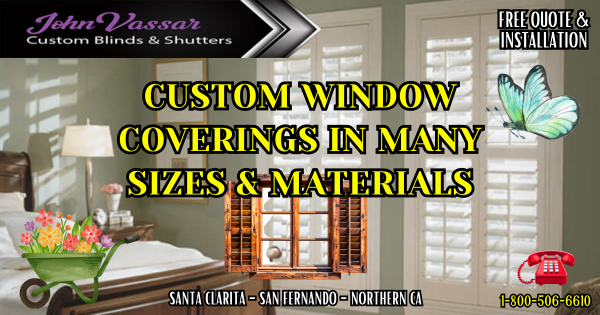 Custom Window Coverings SCV SFV Northern CA