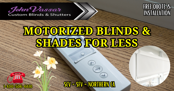 Motorized Blinds And Shades For Less SCV SFV Northern CA
