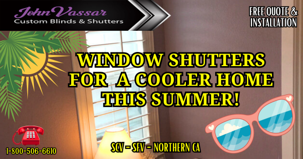 Keep Your Home Cooler This Summer SCV SFV Northern CA