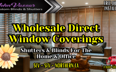 Factory Direct Shutters And Blinds – Vassar SCV – SFV – Northern CA