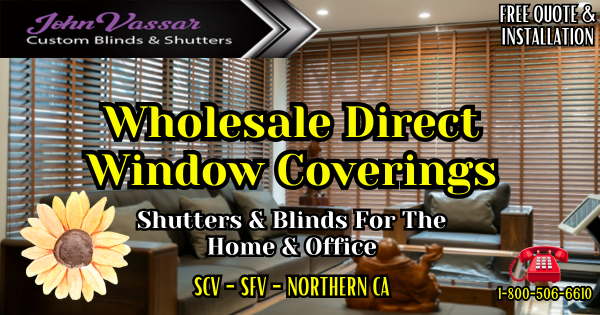 Wholesale Direct Shutters And Blinds SCV SFV Northern CA