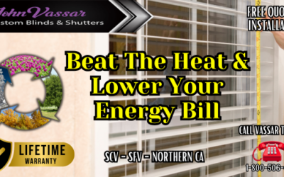 Beat The Heat And Lower Your Bills – Vassar Shutters And Blinds SCV – SFV
